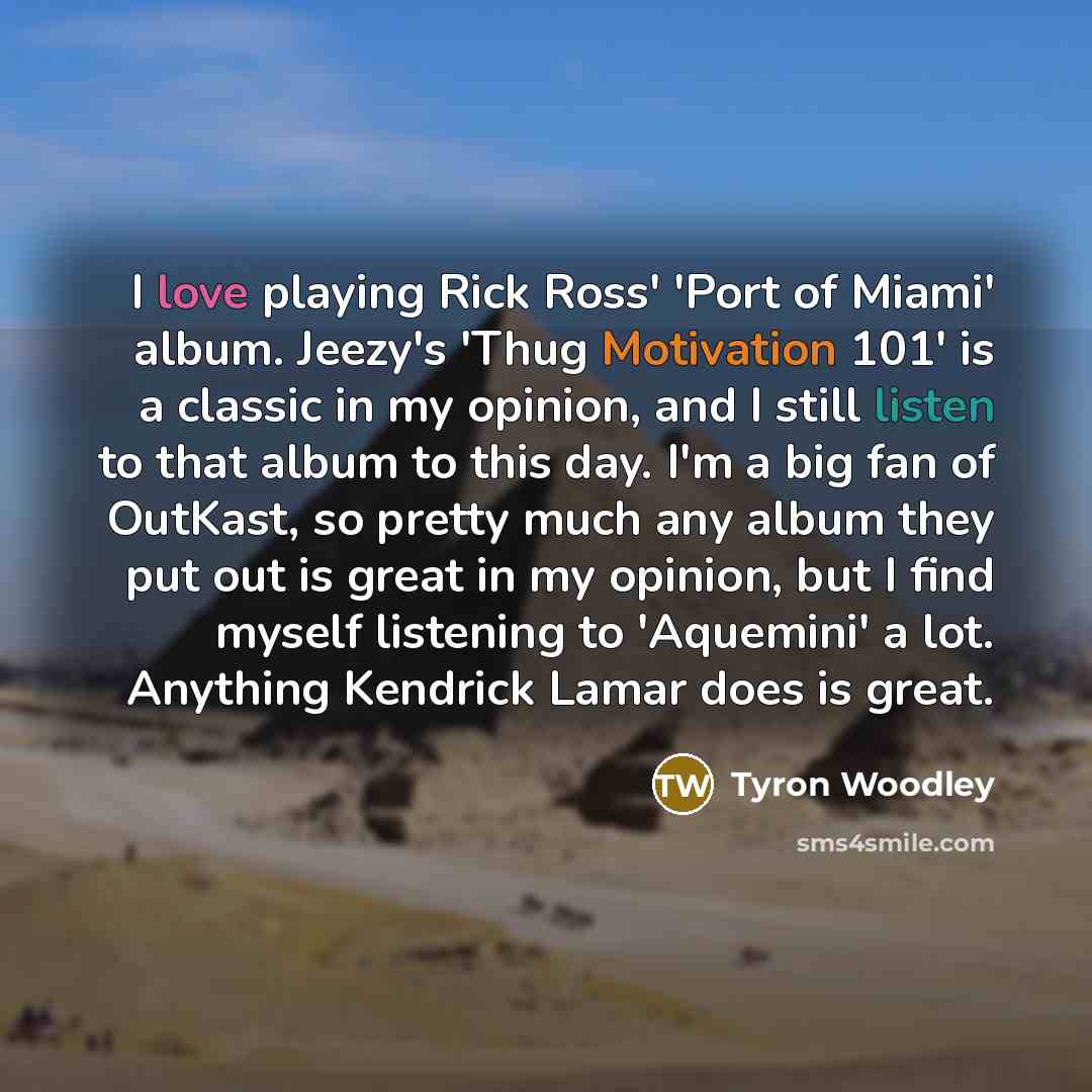 “I love playing Rick Ross' 'Port of Miami' album. Jeezy's…” quote by Tyron Woodley