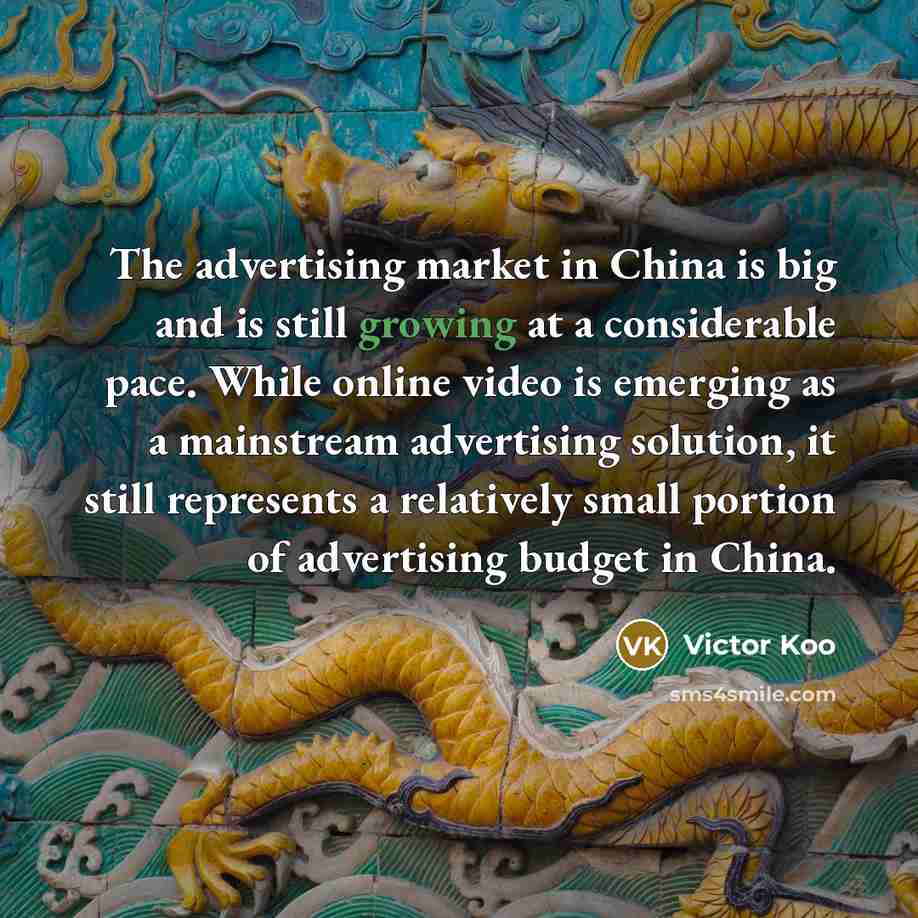 “The advertising market in China is big and is still…” quote by Victor Koo