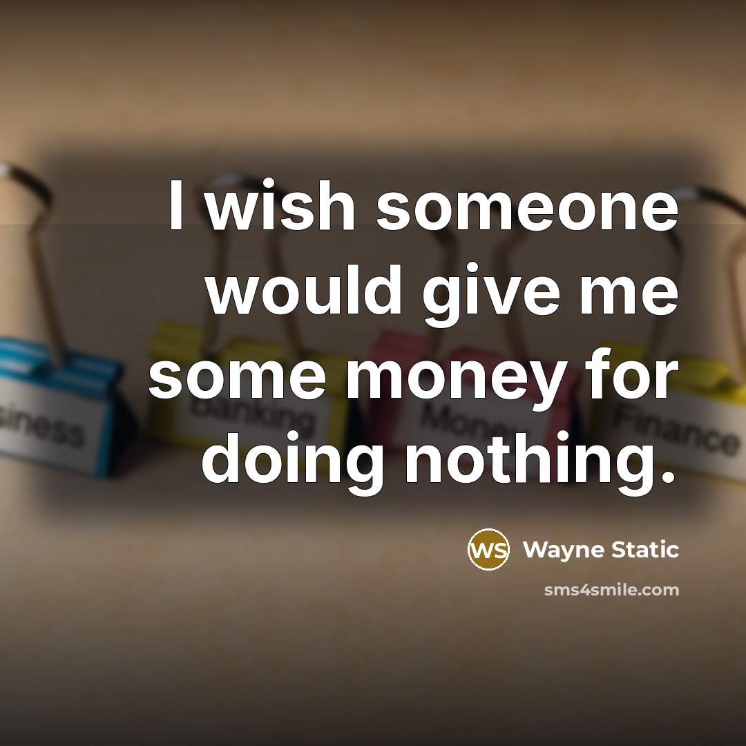 “I wish someone would give me some money for doing…” quote by Wayne Static