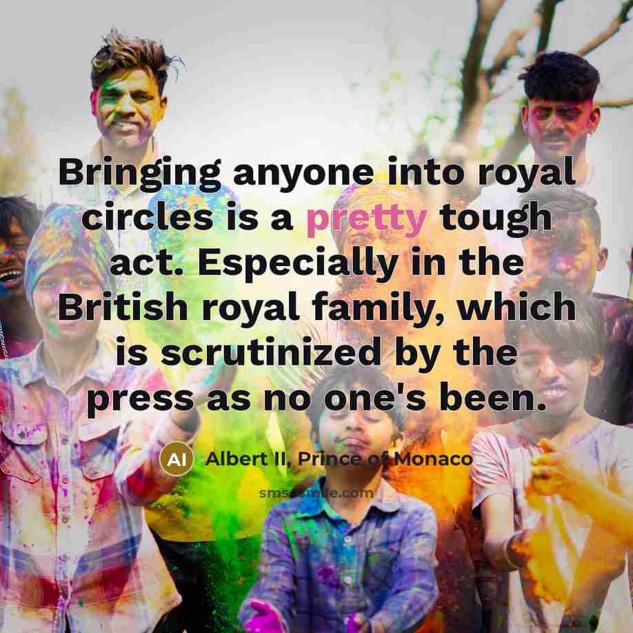 “Bringing anyone into royal circles is a pretty tough act.…” quote by Albert II, Prince of Monaco