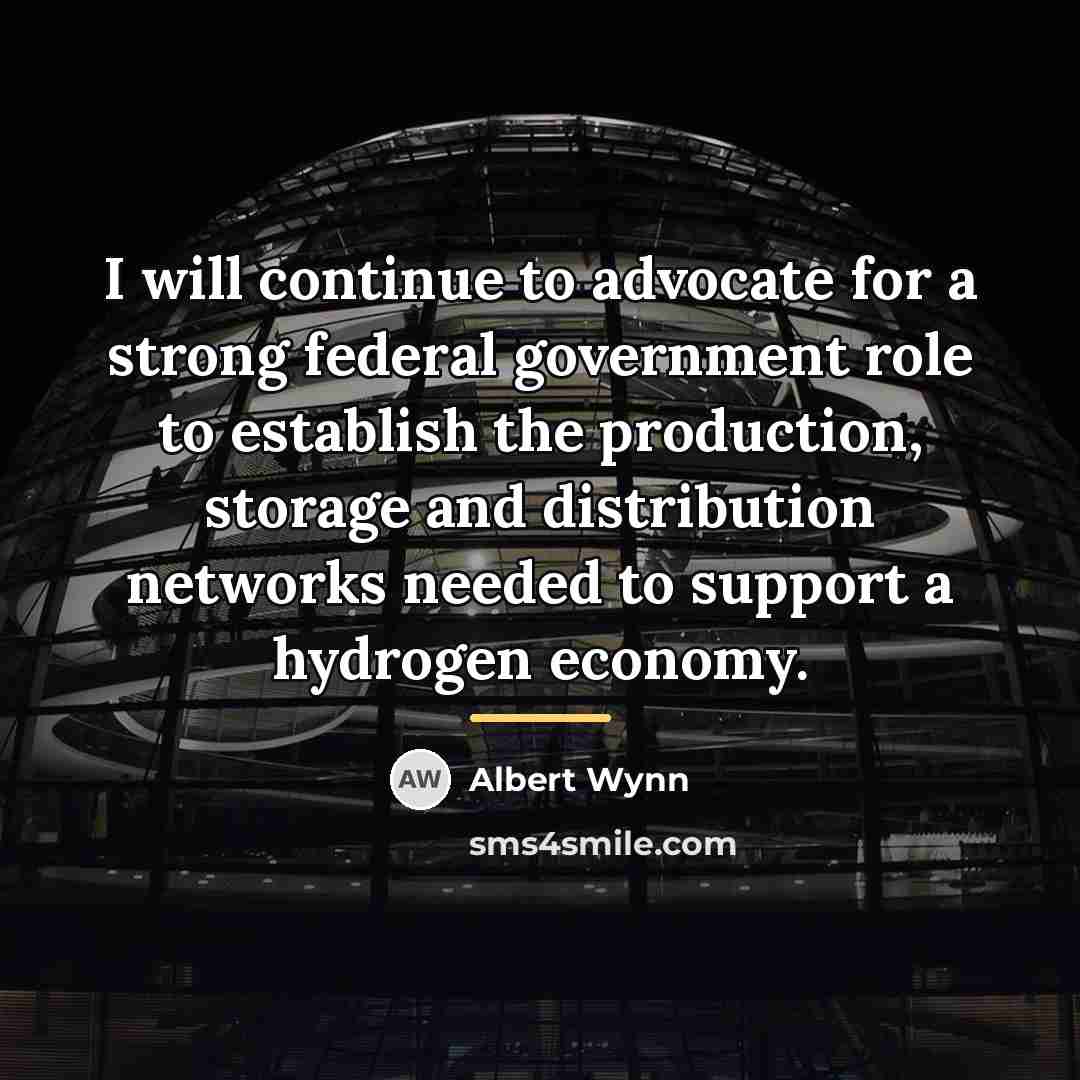 “I will continue to advocate for a strong federal government…” quote by Albert Wynn
