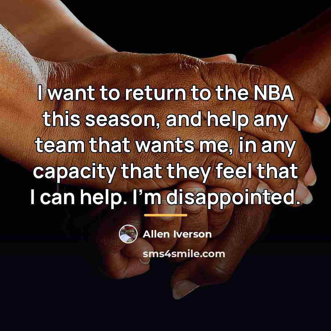 “I want to return to the NBA this season, and…” quote by Allen Iverson