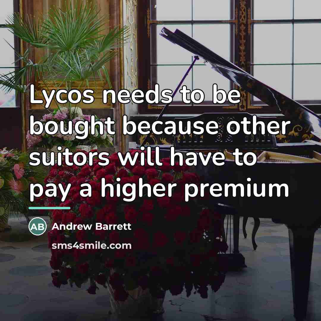 “Lycos needs to be bought because other suitors will have…” quote by Andrew Barrett