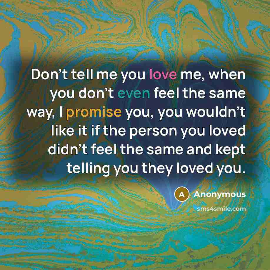 “Don't tell me you love me, when you don't even…” quote by Anonymous