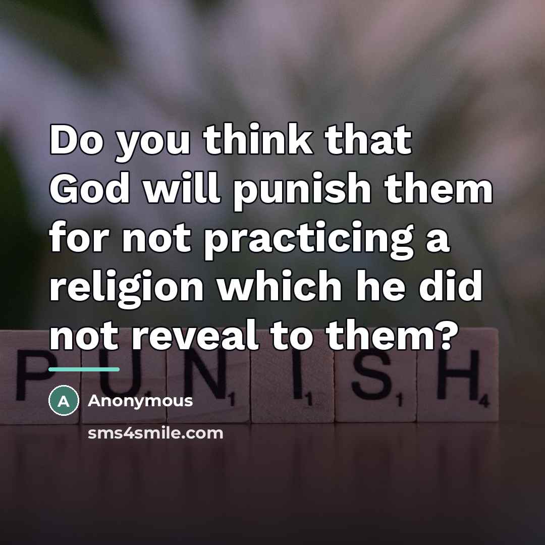 “Do you think that God will punish them for not…” quote by Anonymous