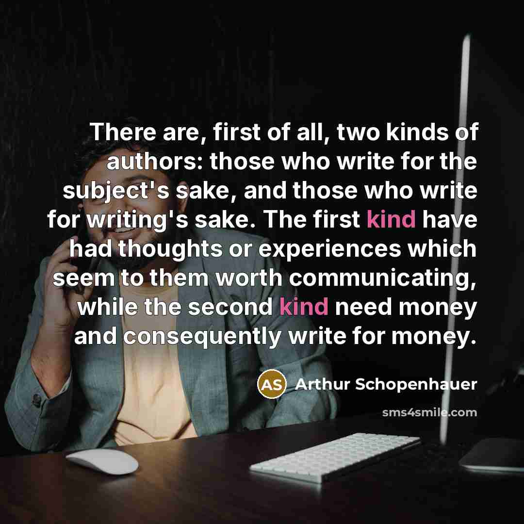 “There are, first of all, two kinds of authors: those…” quote by Arthur Schopenhauer