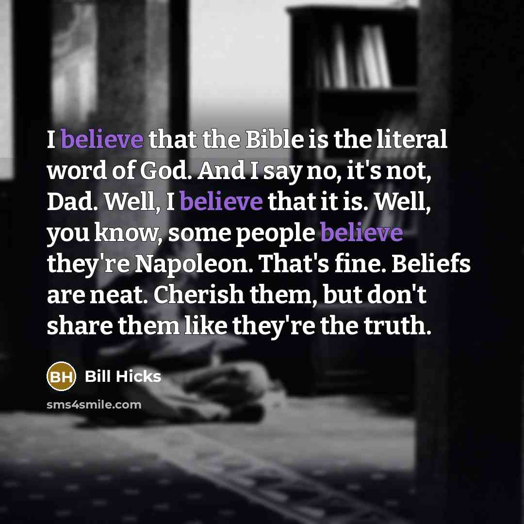“I believe that the Bible is the literal word of…” quote by Bill Hicks