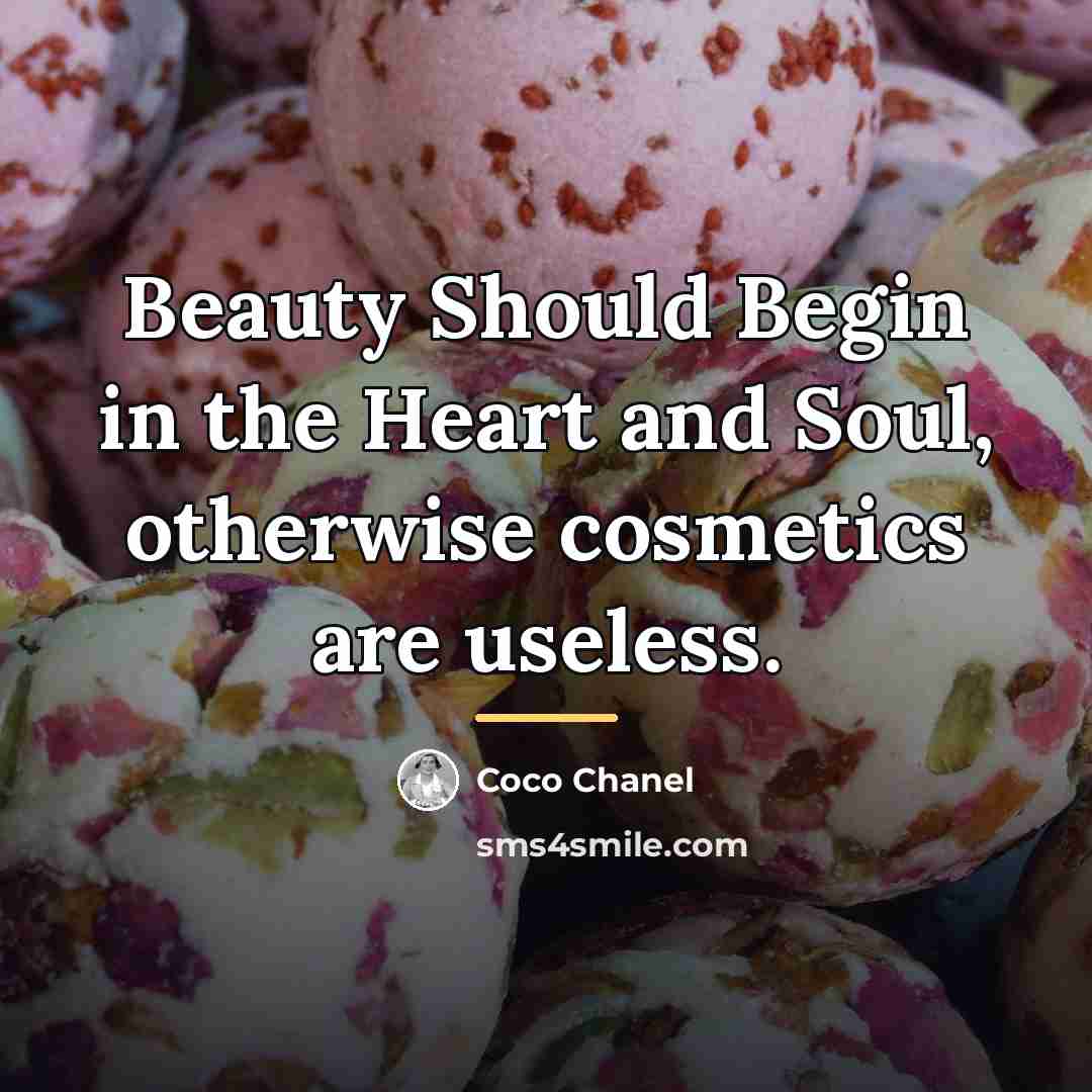 “Beauty Should Begin in the Heart and Soul, otherwise cosmetics…” quote by Coco Chanel