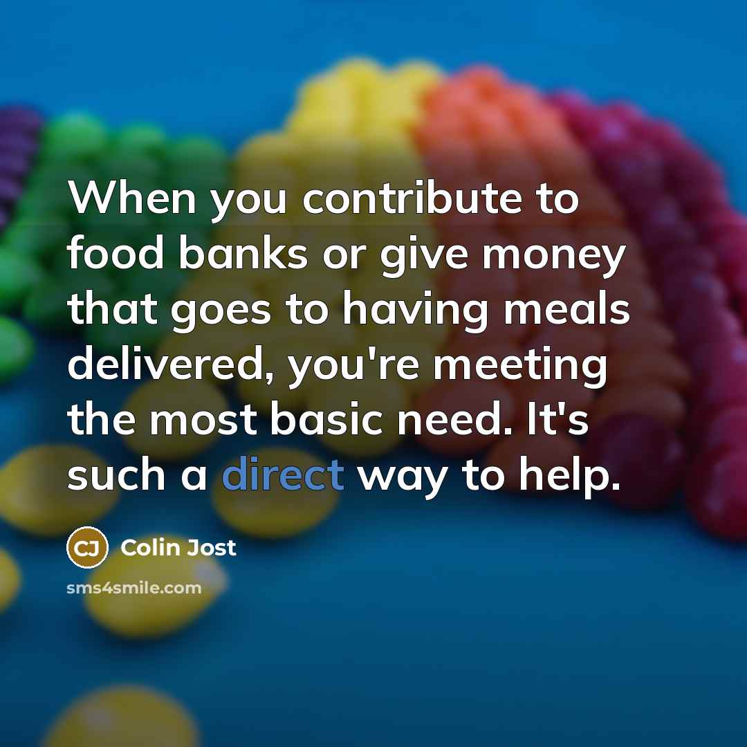 “When you contribute to food banks or give money that…” quote by Colin Jost