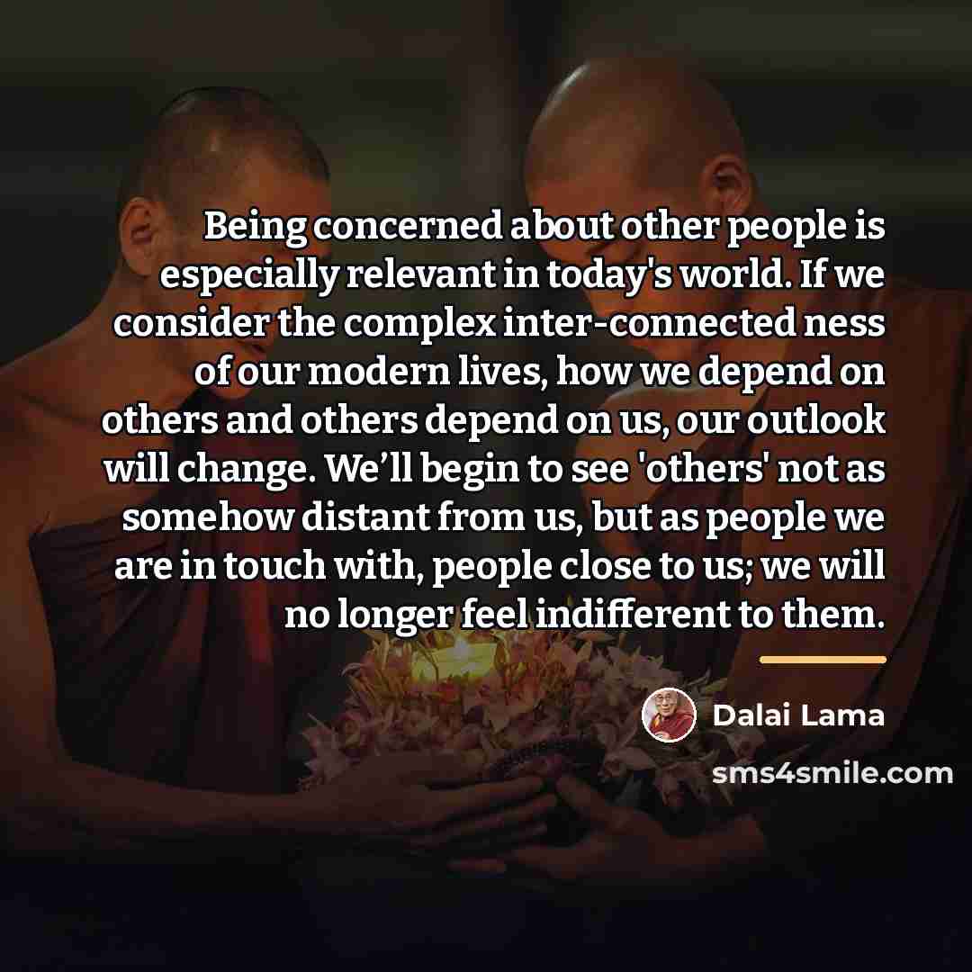 “Being concerned about other people is especially relevant in today's…” quote by Dalai Lama