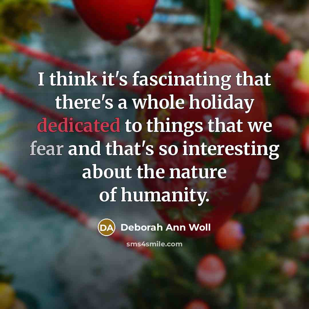 “I think it's fascinating that there's a whole holiday dedicated…” quote by Deborah Ann Woll