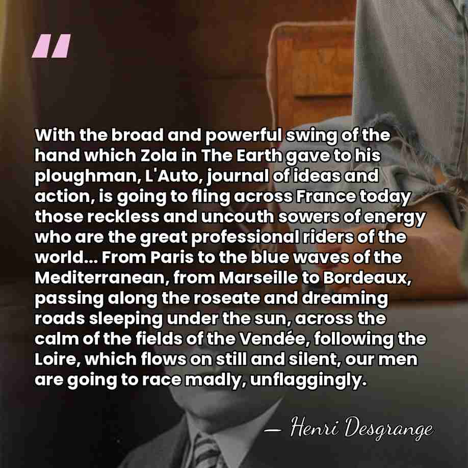 With the broad and powerful swing of the hand which Zola in&hellip; - Henri Desgrange