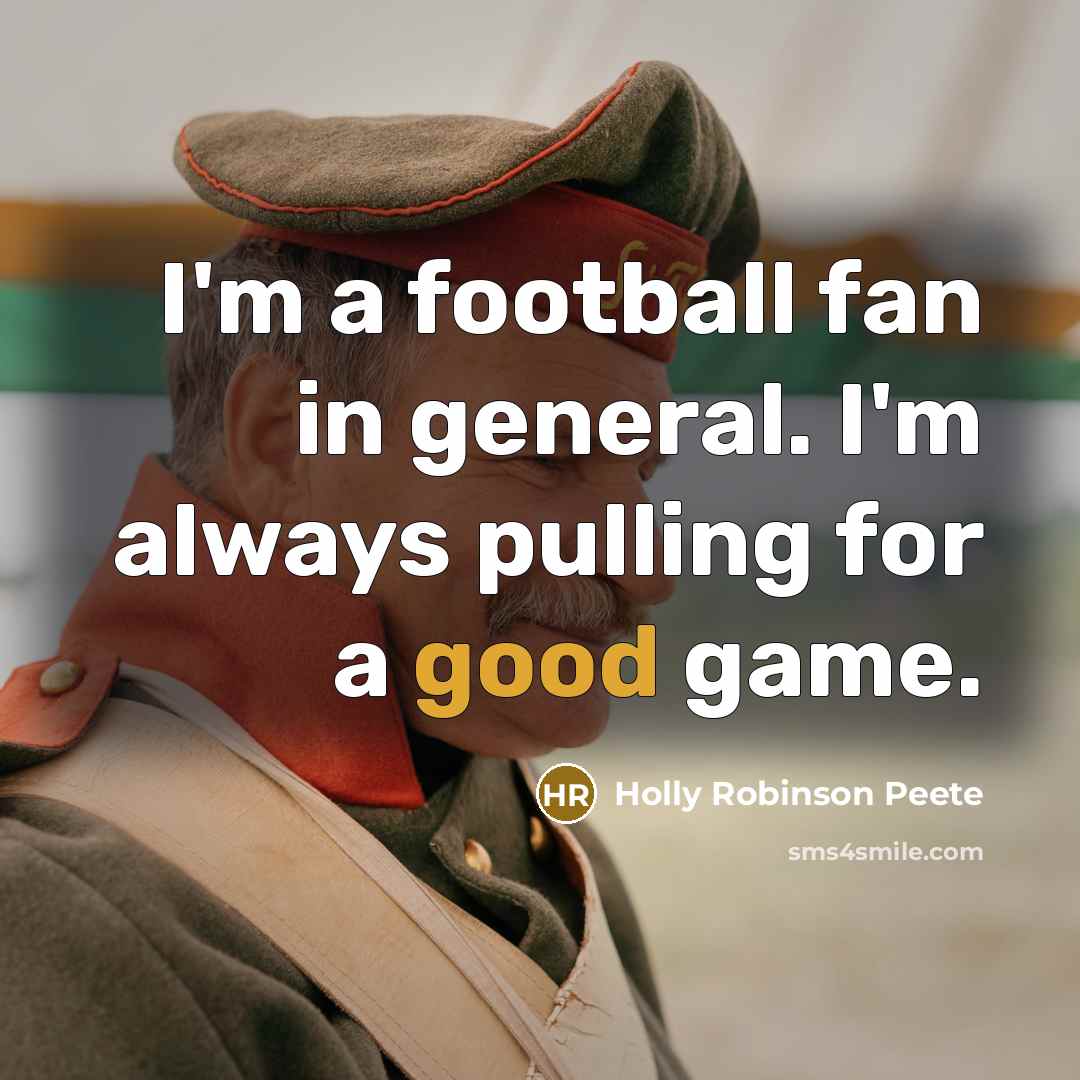 “I'm a football fan in general. I'm always pulling for…” quote by Holly Robinson Peete