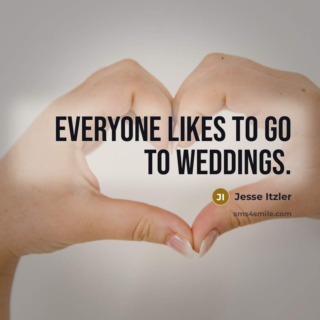 “Everyone likes to go to weddings.…” quote by Jesse Itzler