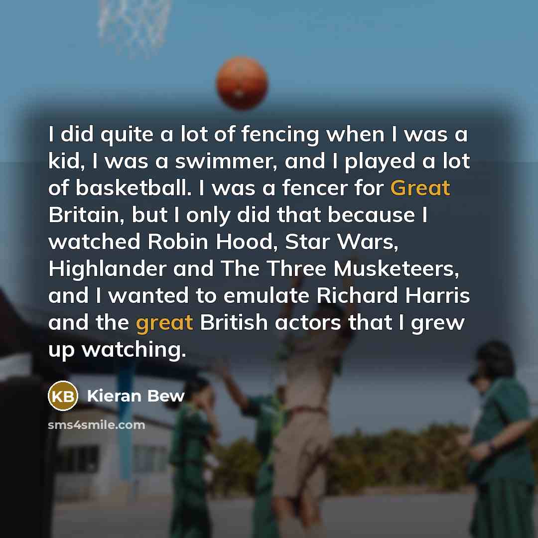 “I did quite a lot of fencing when I was…” quote by Kieran Bew