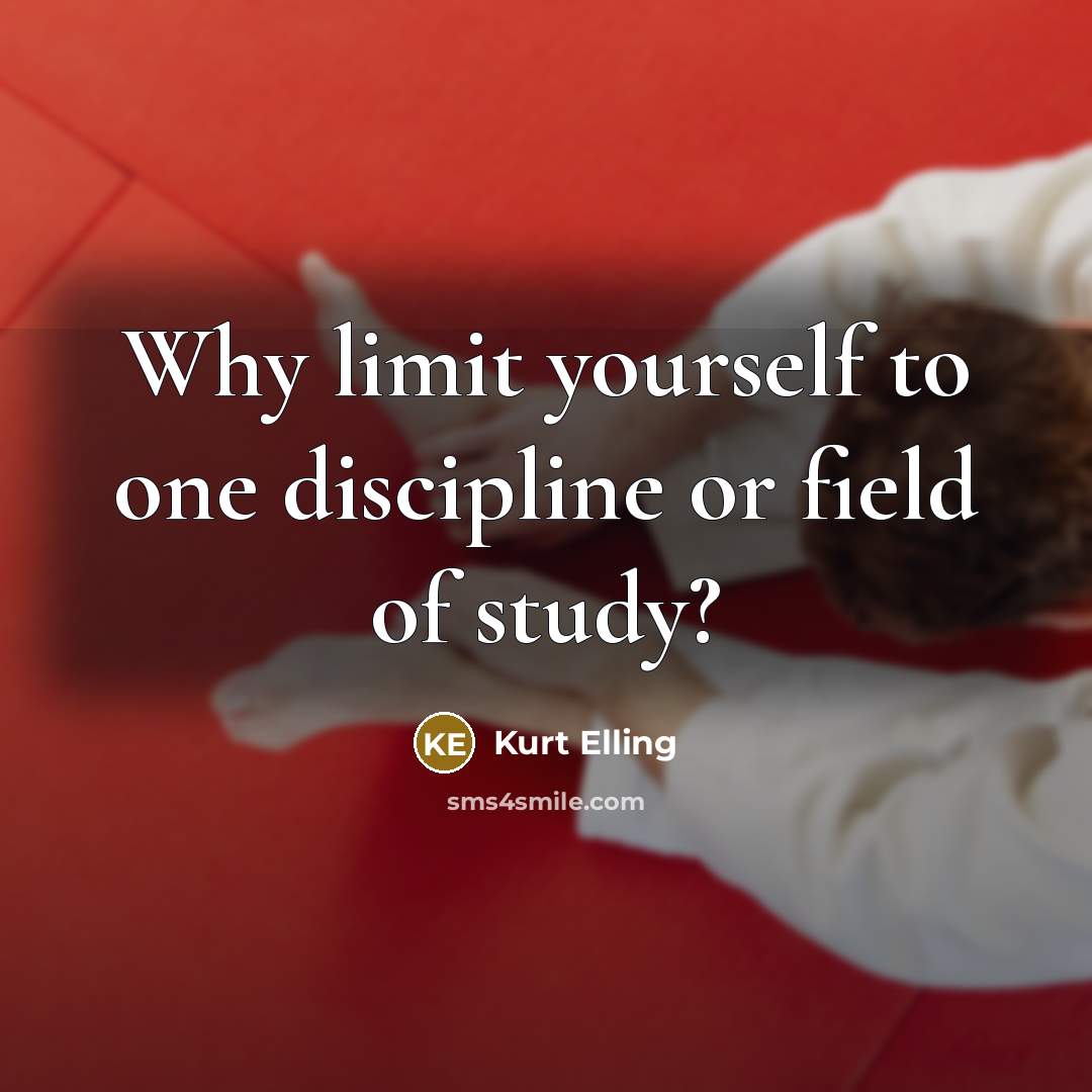 “Why limit yourself to one discipline or field of study?…” quote by Kurt Elling