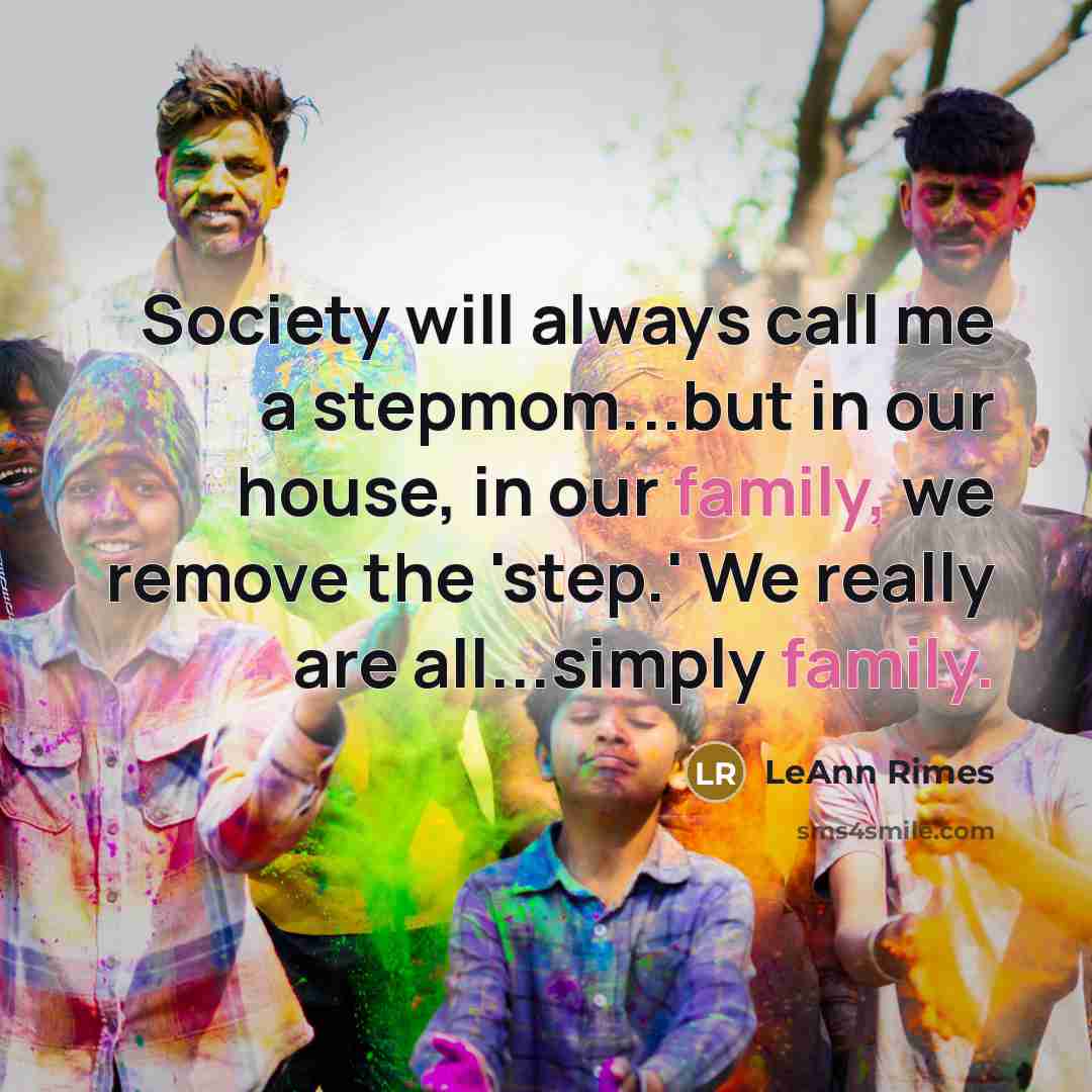 “Society will always call me a stepmom...but in our house,…” quote by LeAnn Rimes