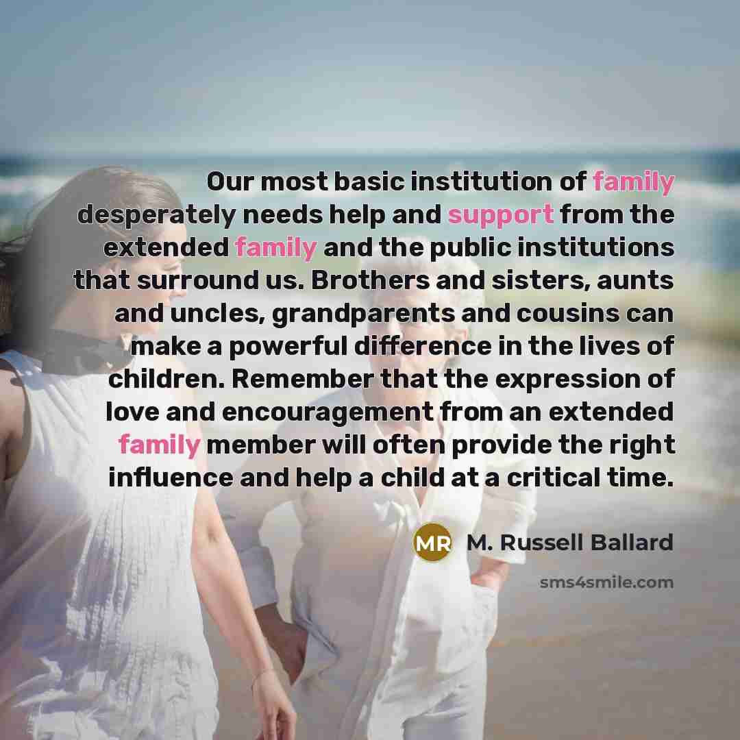 “Our most basic institution of family desperately needs help and…” quote by M. Russell Ballard