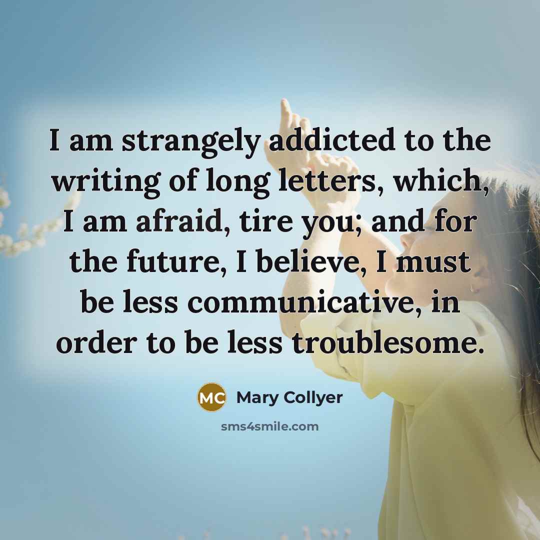 “I am strangely addicted to the writing of long letters,…” quote by Mary Collyer