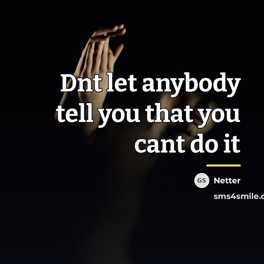 “Dnt let anybody tell you that you cant do it…” quote by Netter