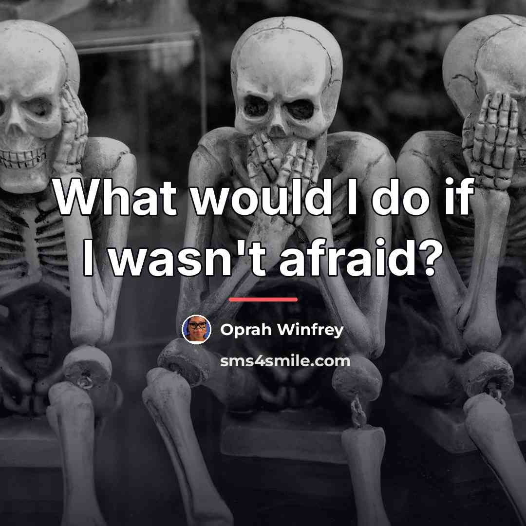 “What would I do if I wasn't afraid?…” quote by Oprah Winfrey