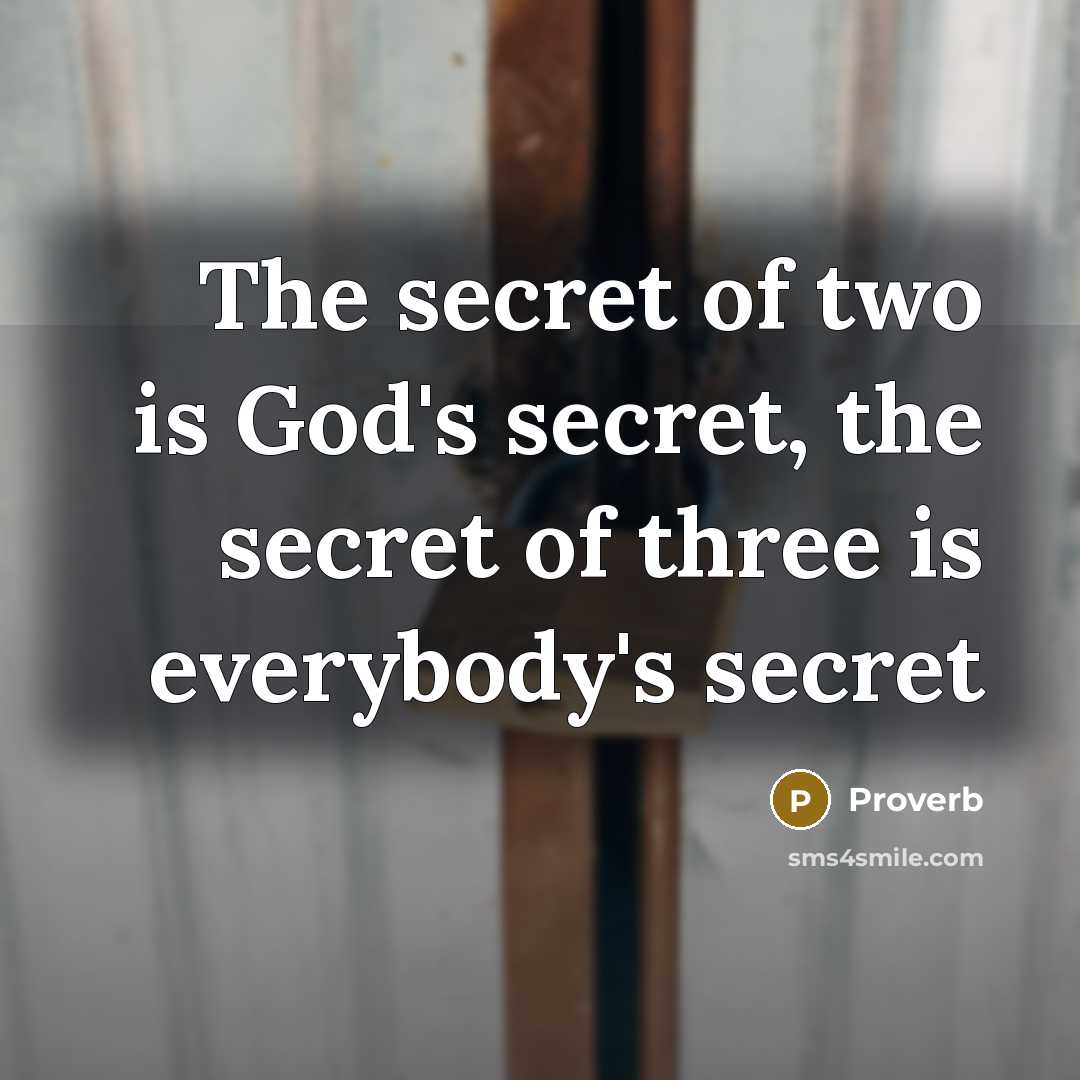 “The secret of two is God's secret, the secret of…” quote by Proverb