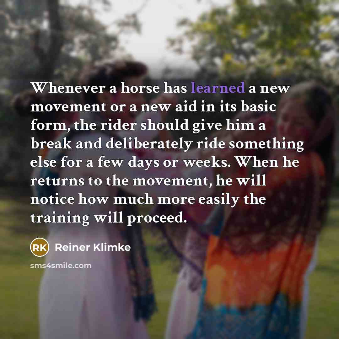 “Whenever a horse has learned a new movement or a…” quote by Reiner Klimke