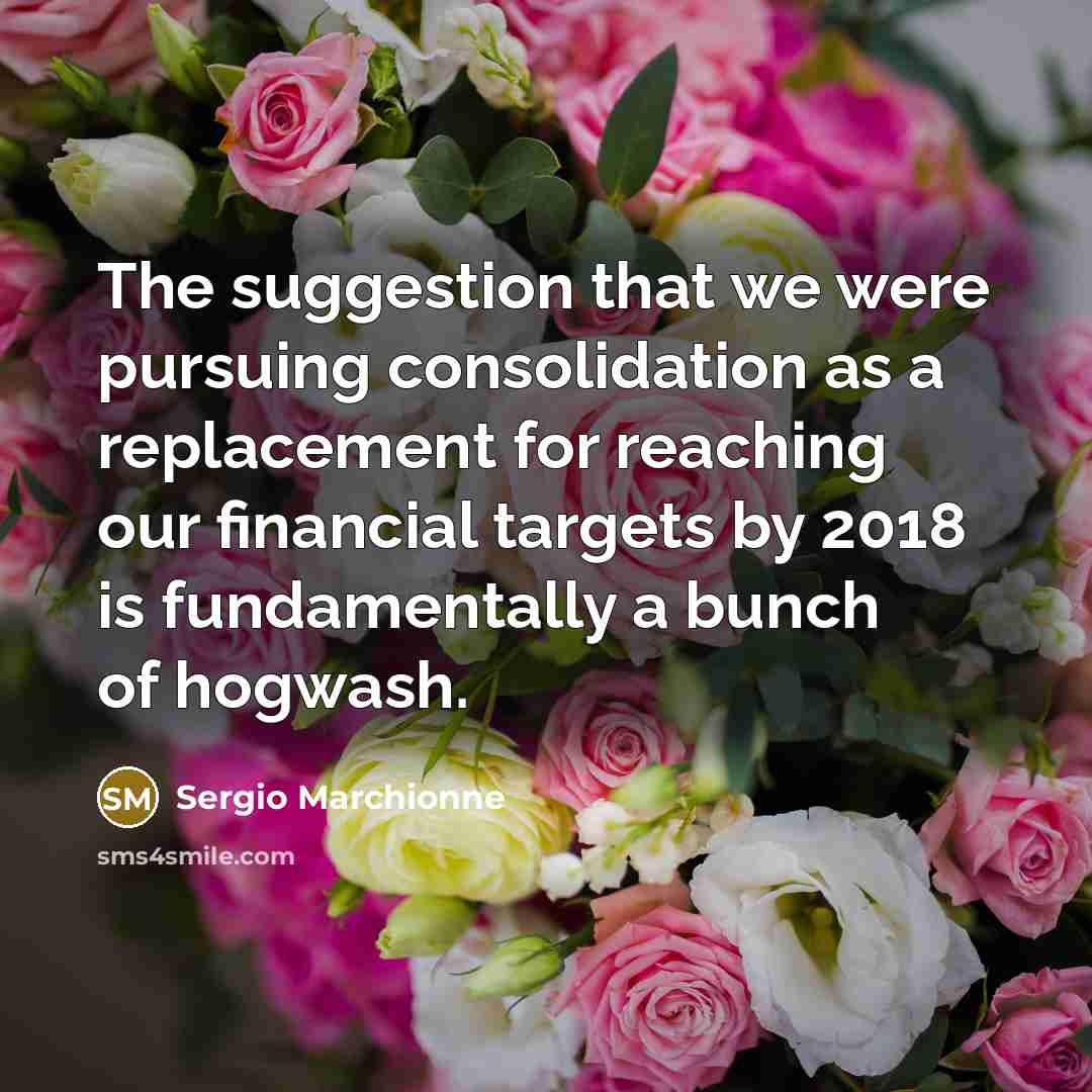 “The suggestion that we were pursuing consolidation as a replacement…” quote by Sergio Marchionne