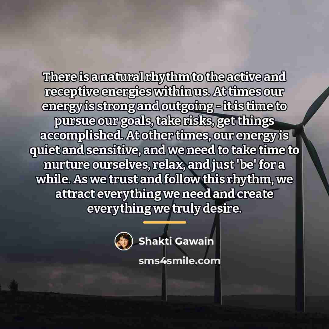 “There is a natural rhythm to the active and receptive…” quote by Shakti Gawain