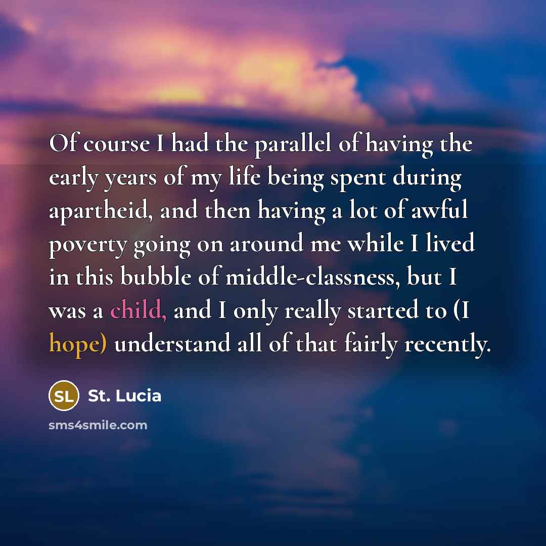 “Of course I had the parallel of having the early…” quote by St. Lucia