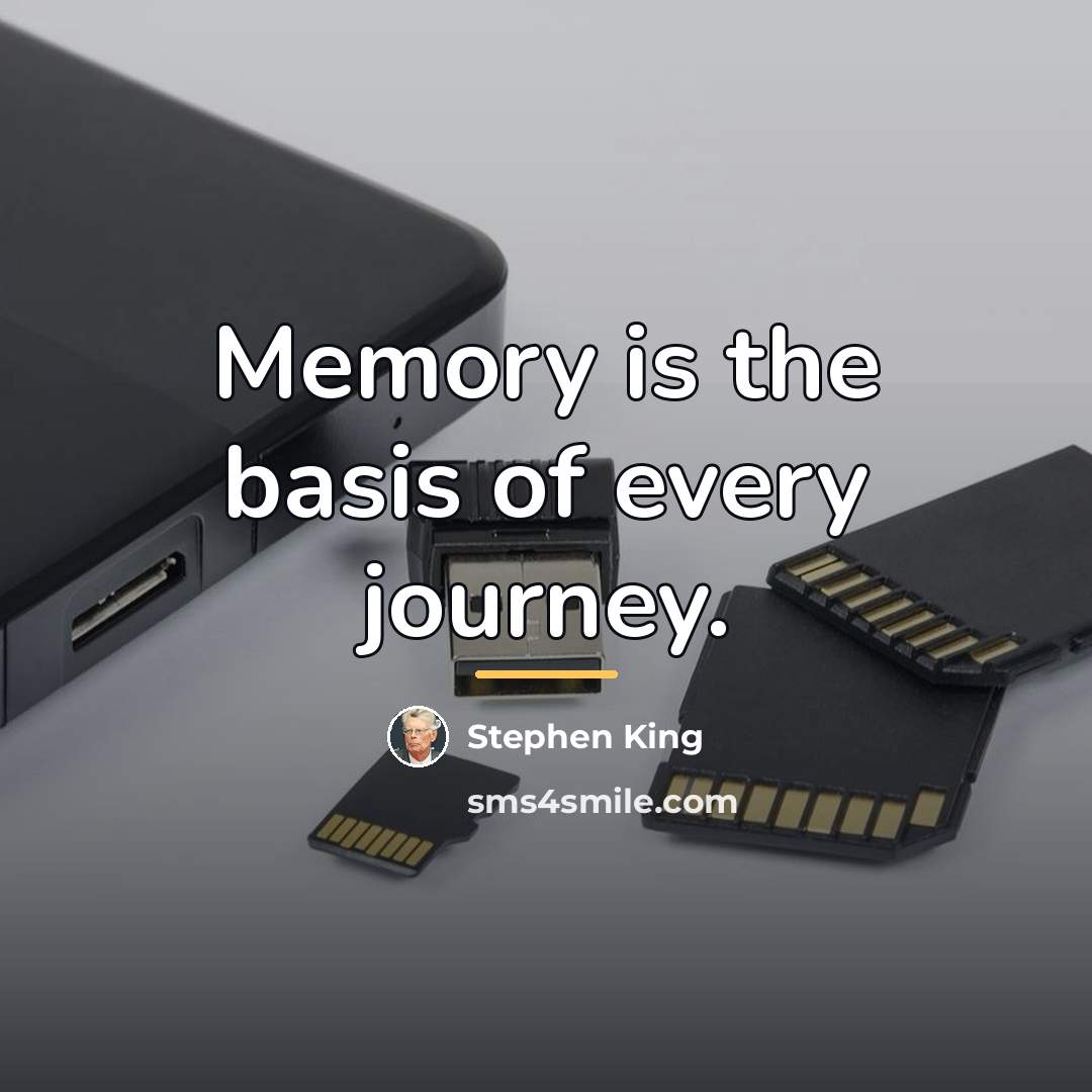 “Memory is the basis of every journey.…” quote by Stephen King