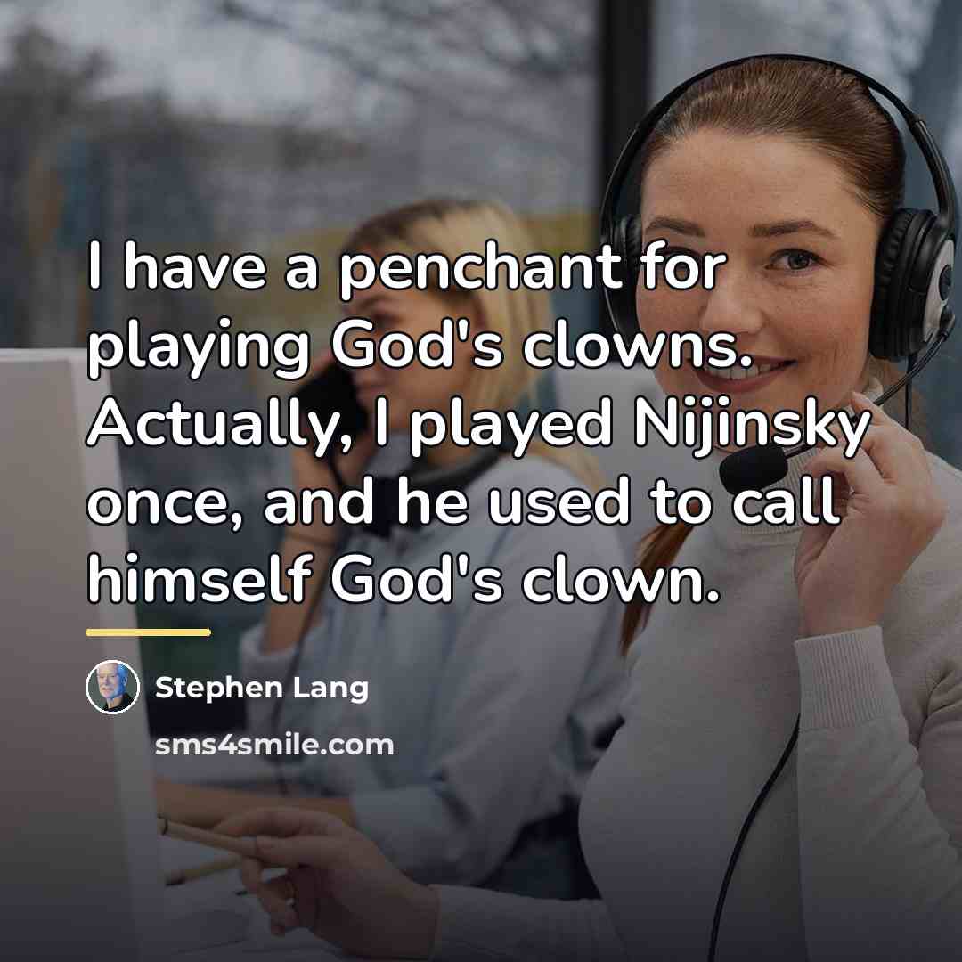 “I have a penchant for playing God's clowns. Actually, I…” quote by Stephen Lang