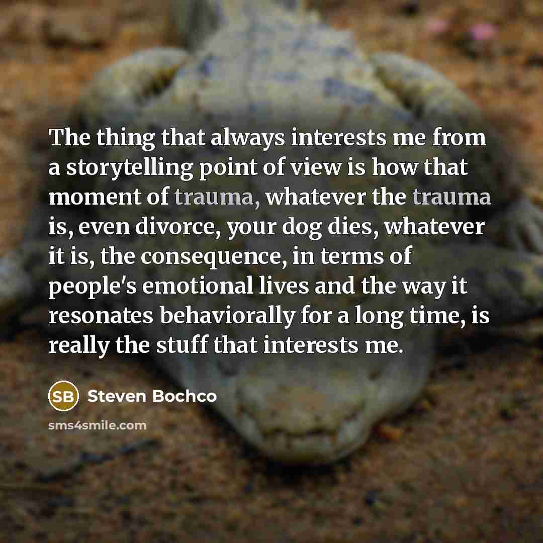 “The thing that always interests me from a storytelling point…” quote by Steven Bochco