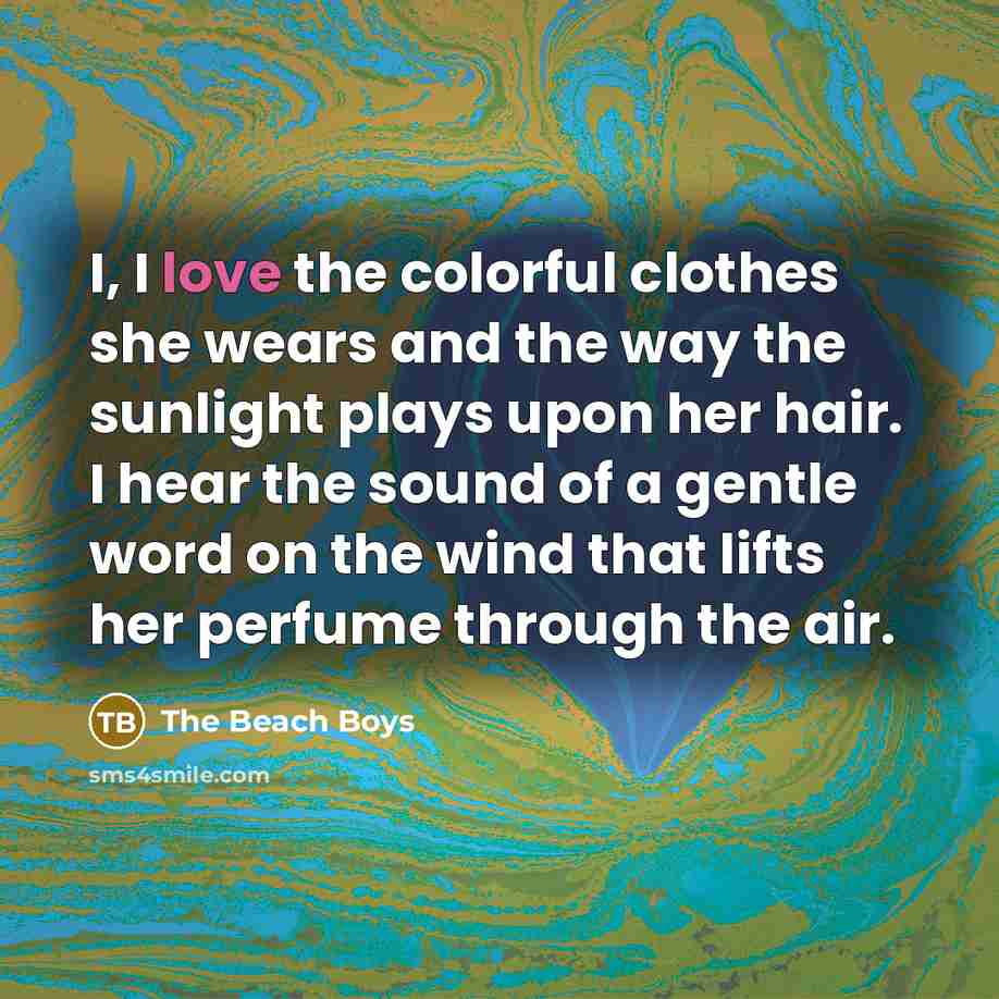 “I, I love the colorful clothes she wears and the…” quote by The Beach Boys