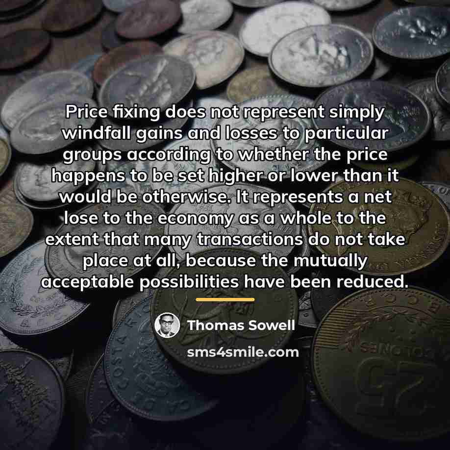 “Price fixing does not represent simply windfall gains and losses…” quote by Thomas Sowell