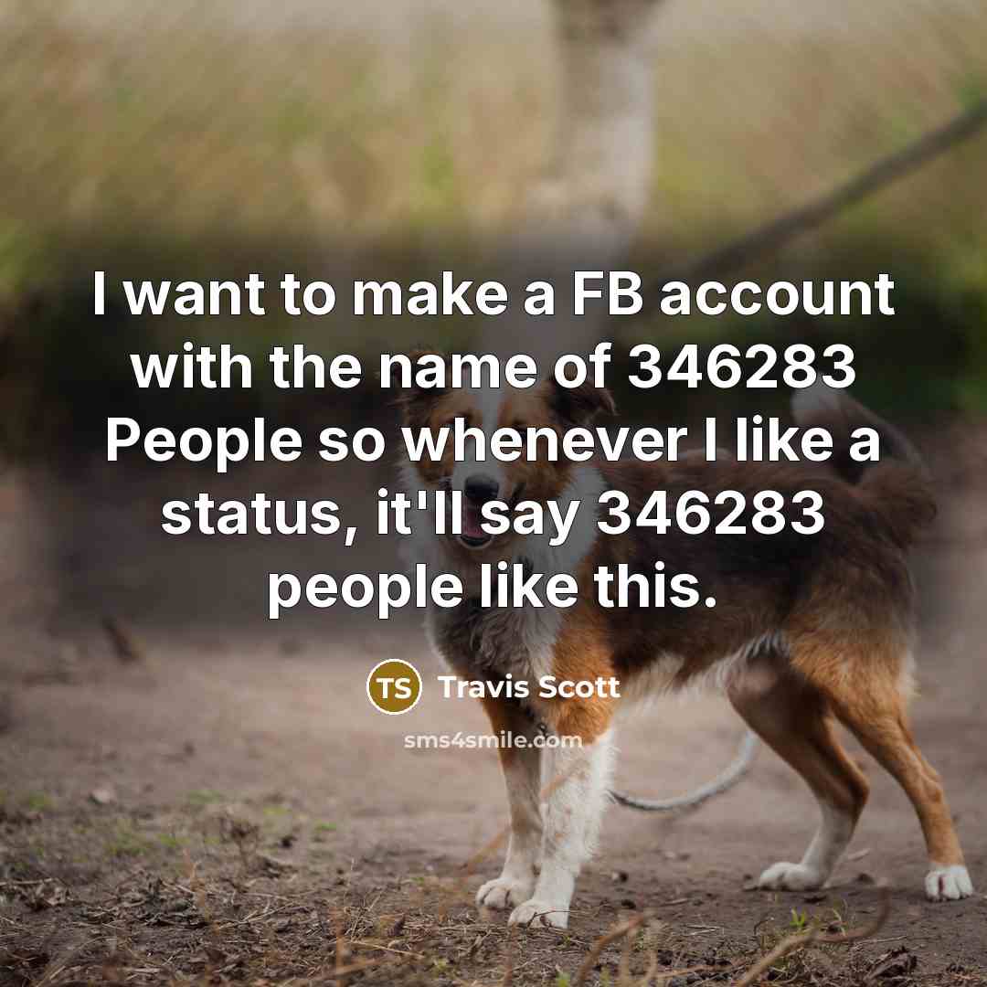 “I want to make a FB account with the name…” quote by Travis Scott