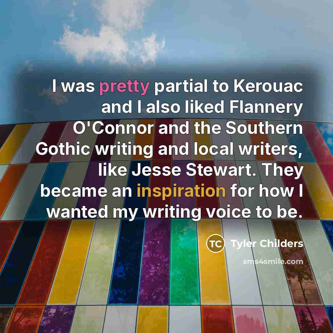 “I was pretty partial to Kerouac and I also liked…” quote by Tyler Childers