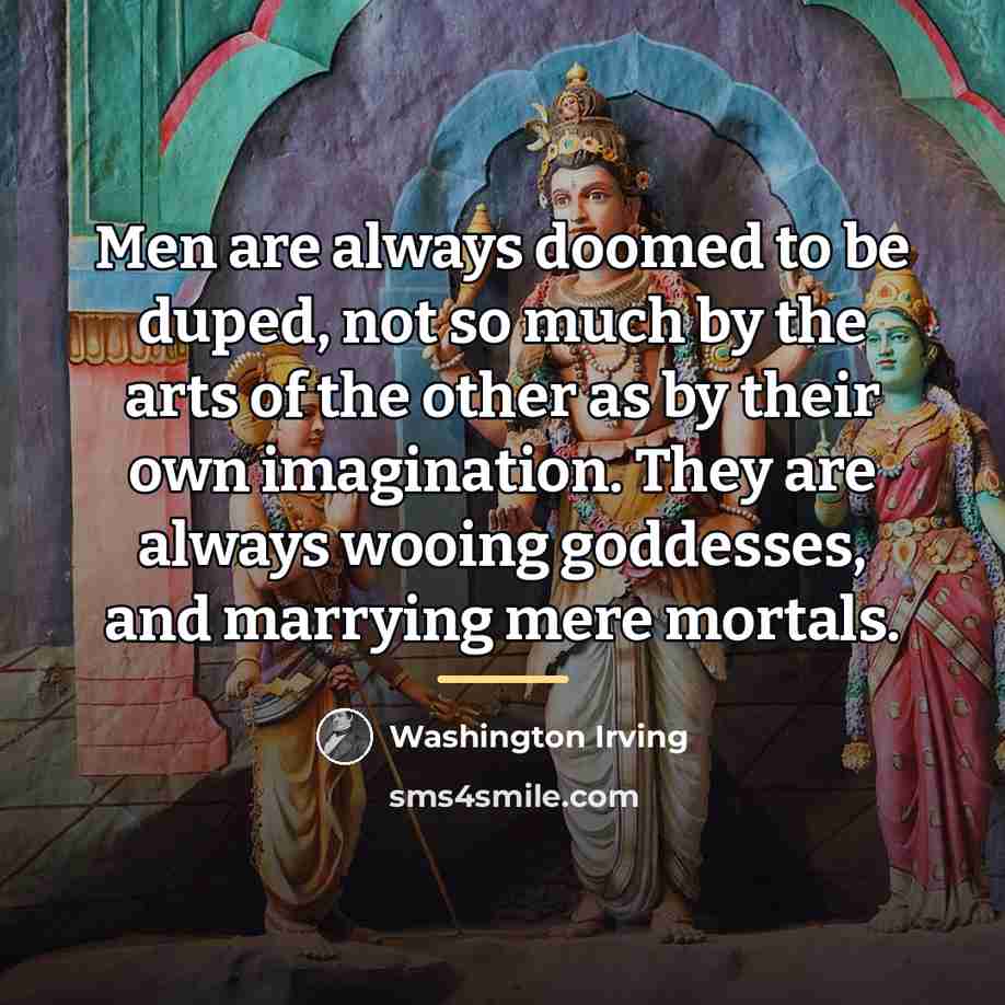 “Men are always doomed to be duped, not so much…” quote by Washington Irving