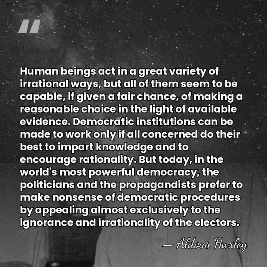 Human beings act in a great variety of irrational ways, but all&hellip; - Aldous Huxley