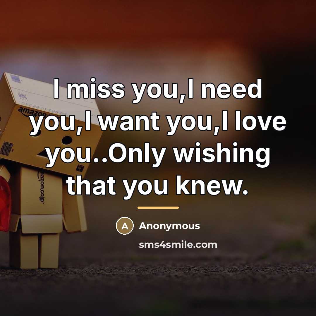 “I miss you,I need you,I want you,I love you..Only wishing…” quote by Anonymous