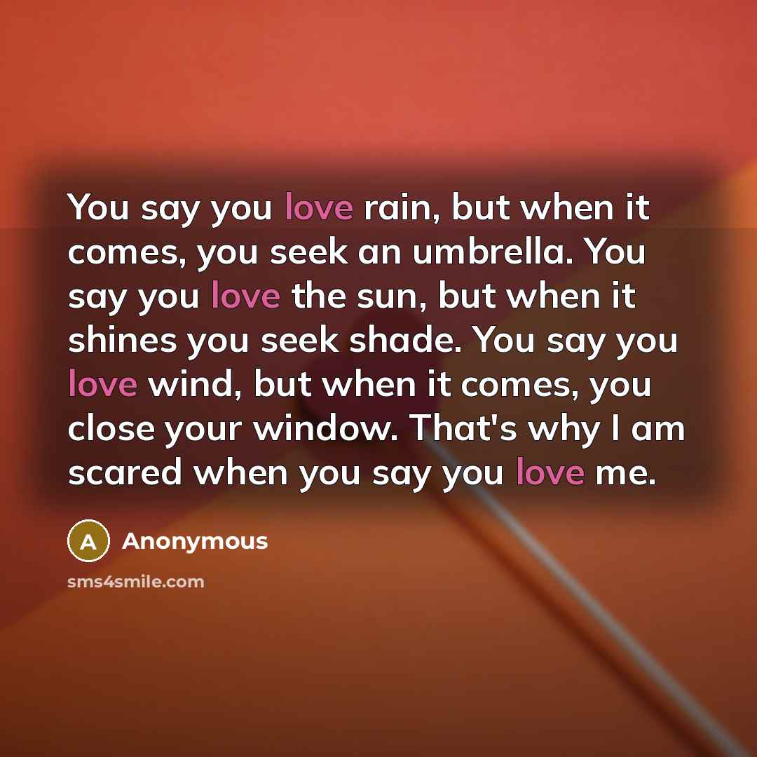 “You say you love rain, but when it comes, you…” quote by Anonymous