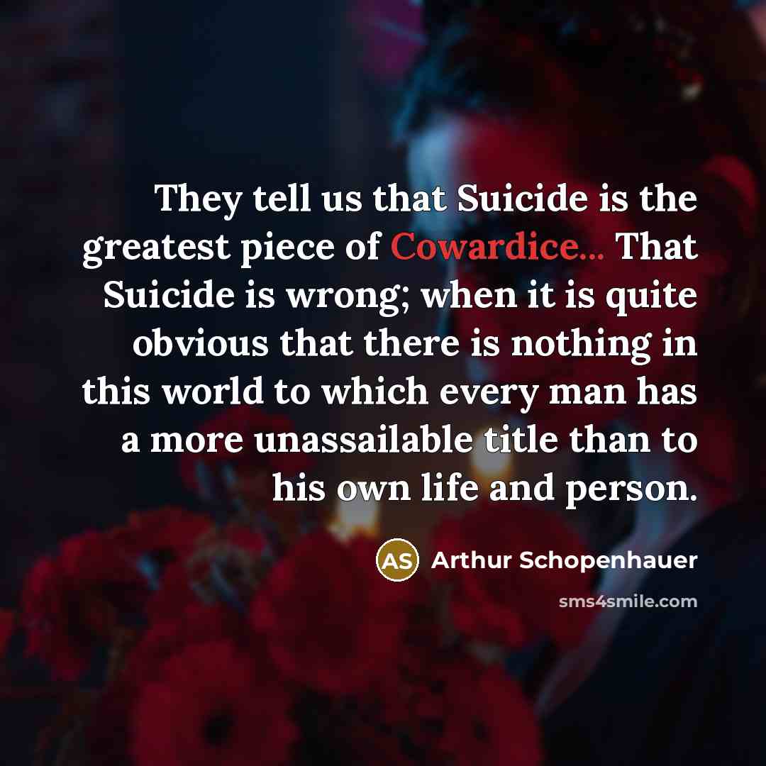 “They tell us that Suicide is the greatest piece of…” quote by Arthur Schopenhauer