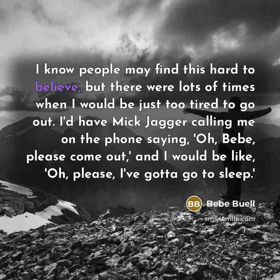“I know people may find this hard to believe, but…” quote by Bebe Buell