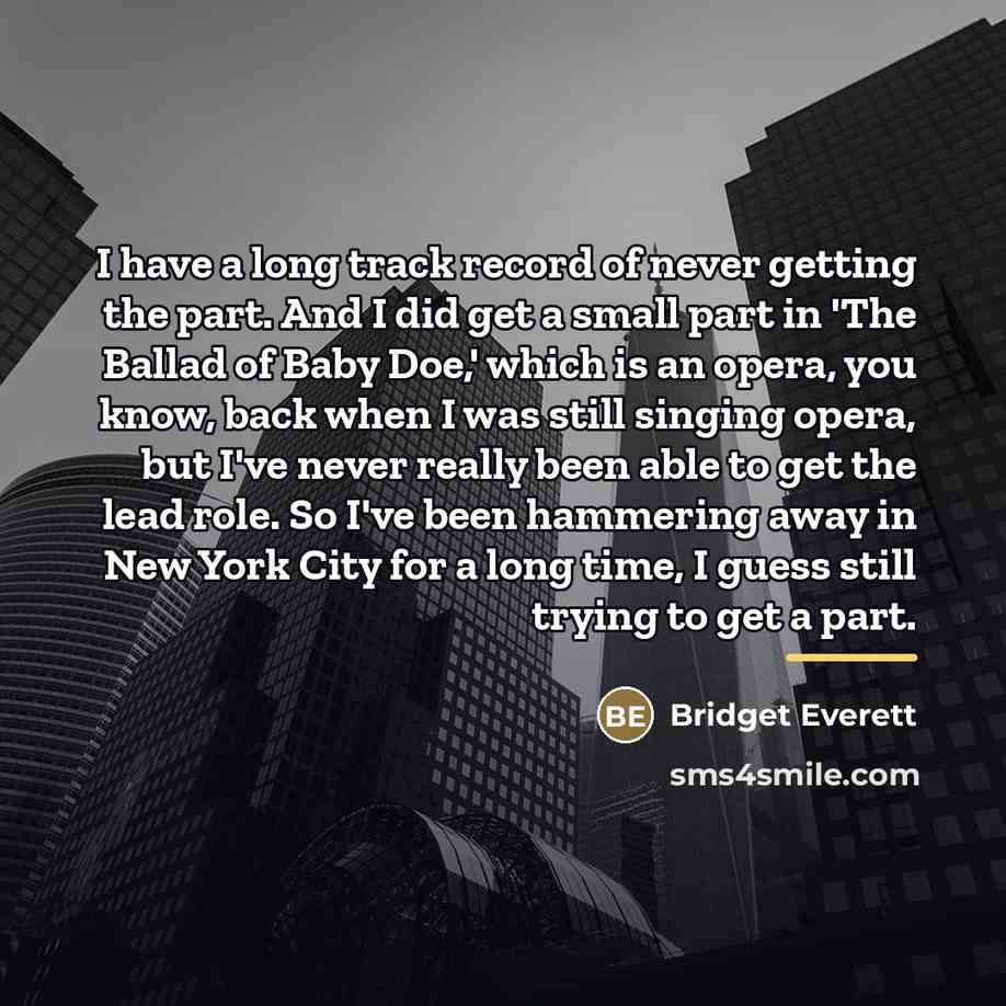 “I have a long track record of never getting the…” quote by Bridget Everett