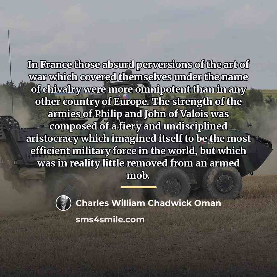“In France those absurd perversions of the art of war…” quote by Charles William Chadwick Oman