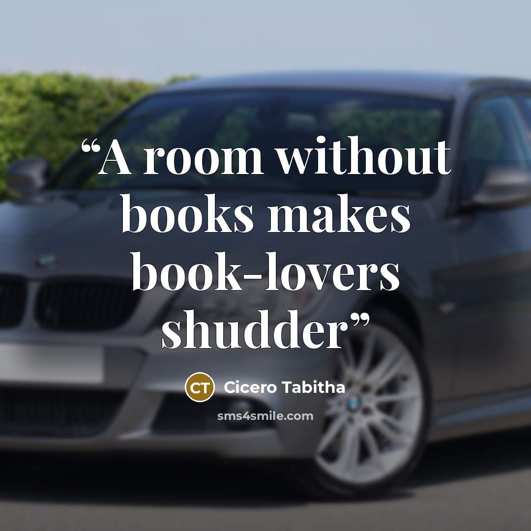 “A room without books makes book-lovers shudder” quote by Cicero Tabitha