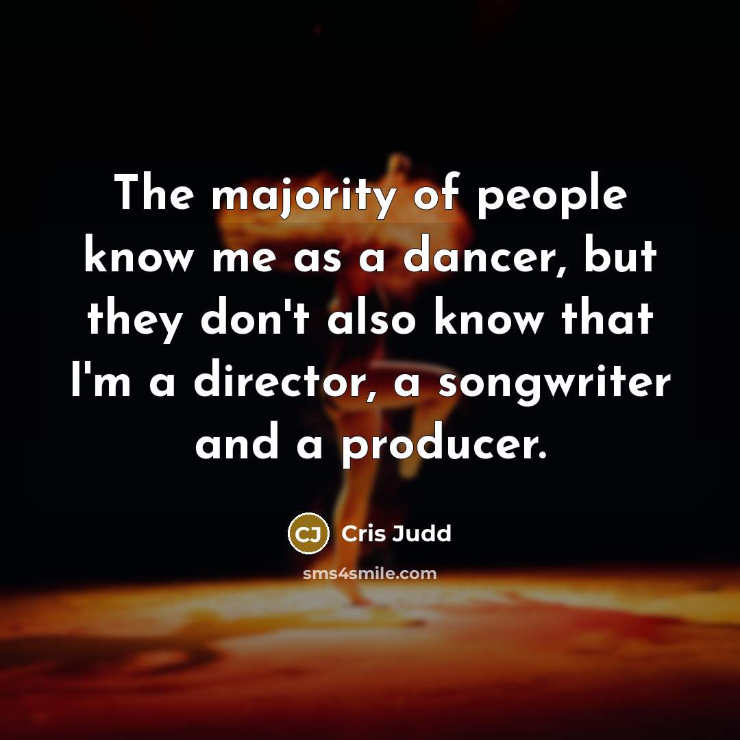 “The majority of people know me as a dancer, but…” quote by Cris Judd