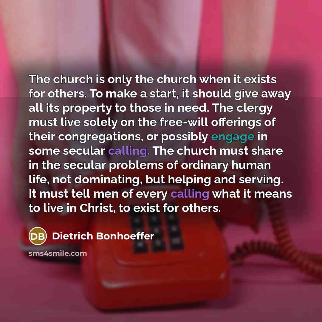 “The church is only the church when it exists for…” quote by Dietrich Bonhoeffer