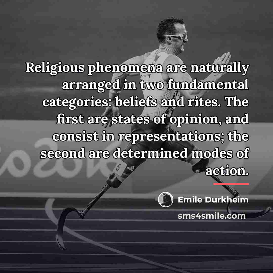 “Religious phenomena are naturally arranged in two fundamental categories: beliefs…” quote by Emile Durkheim