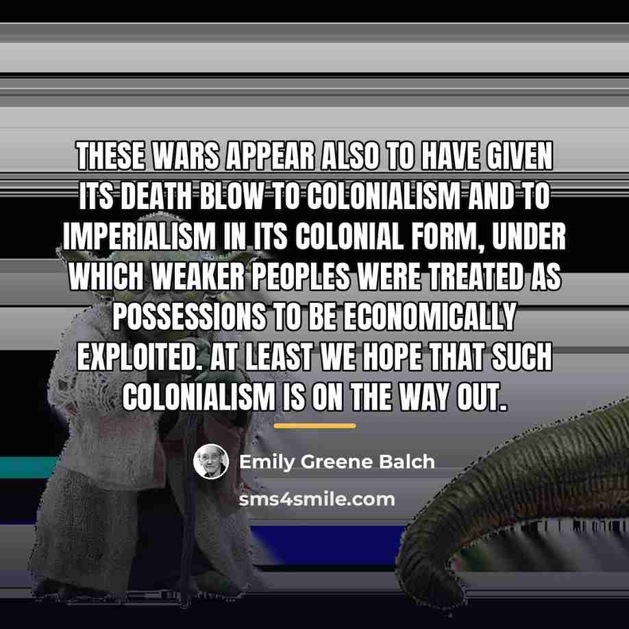 “These wars appear also to have given its death blow…” quote by Emily Greene Balch